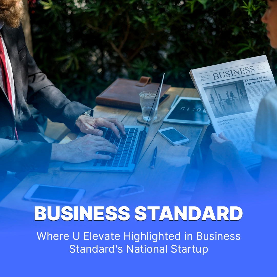 Where U Elevate Highlighted in Business Standard's National Startup