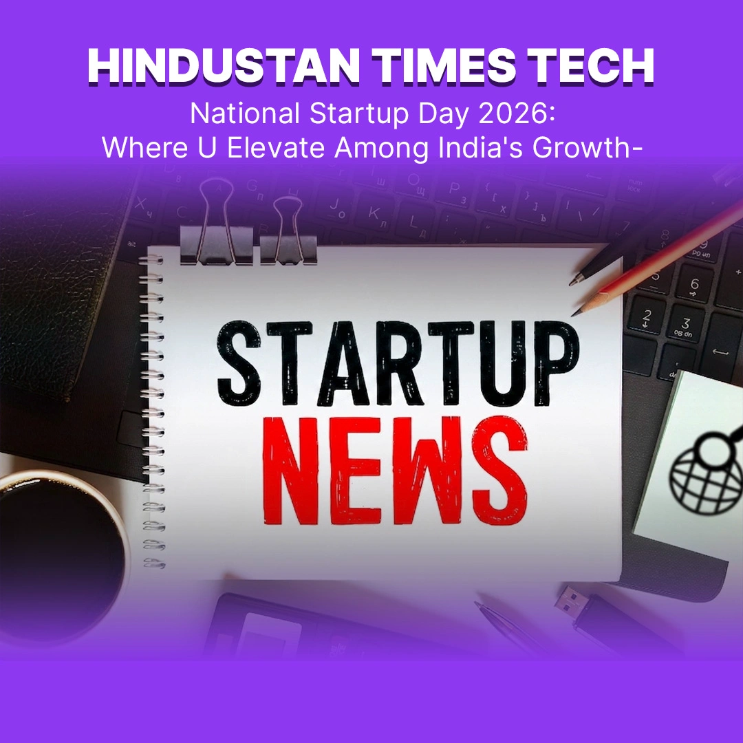 National Startup Day 2028: Where U Elevate Among India's Growth-